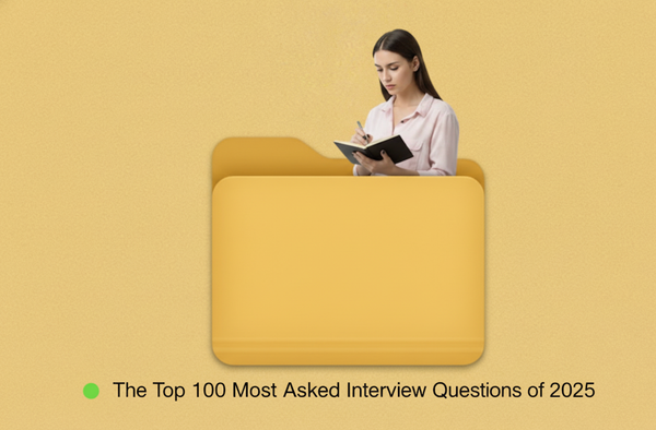 The Top 100 Most Asked Interview Questions of 2025 - Ranked by Frequency